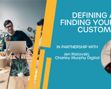 Defining and Finding Your Ideal Customer